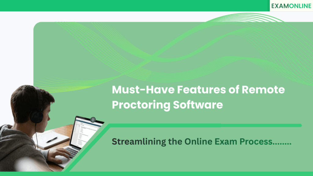 5 Essential Features in Remote Proctoring Software