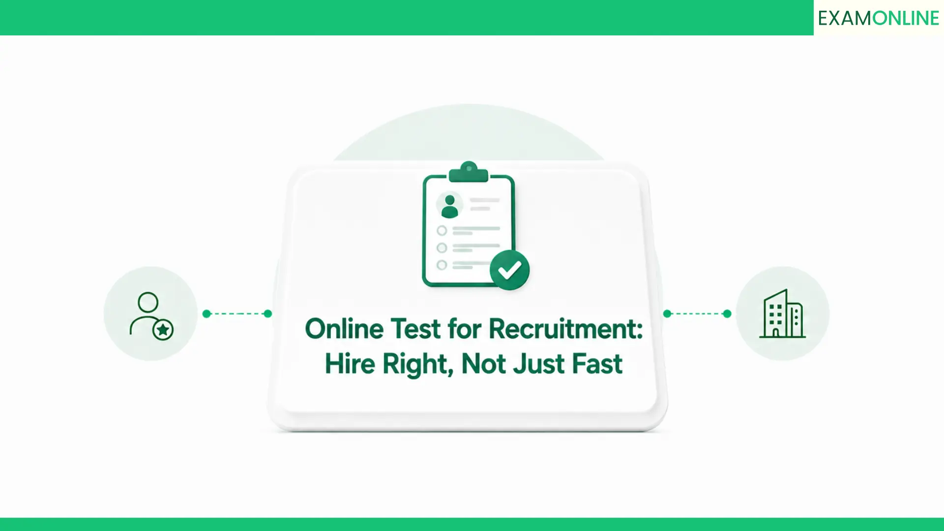 Online Test for Recruitment: Hire Right, Not Just Fast