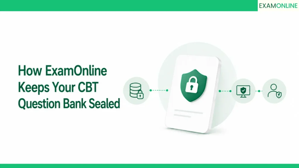 A Leaked CBT Exam Question Paper Hurts You 7 how examonline keeps your cbt exam question bank sealed