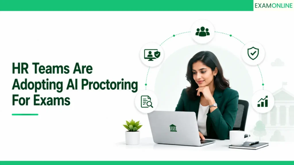 AI Proctoring For Exams: HR Assessment Guide 1 Why HR Teams Are Adopting AI Proctoring For Exams